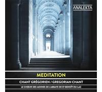 Le Choeur Des Moines De L'Abbaye De St-Benoit-Du-L - Meditation: Chant Gregorien / Gregorian Chant