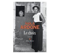 Ardone Viola – Le choix – Les Éditions Albin Michel