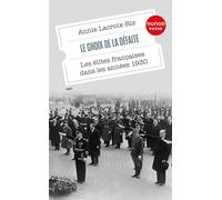 Le choix de la défaite: Les élites françaises dans les années 1930
