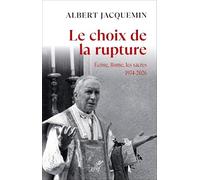 Le choix de la rupture: Ecône, Rome, les sacres, 1974-2026