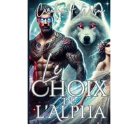 Le Choix de l'Alpha: Une Romance de Compagnon Rejeté: 11