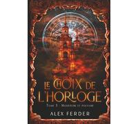 Le choix de l'Horloge Tome 3 : Modeleurs et pouvoir