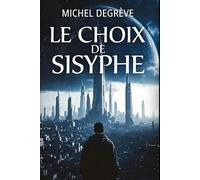 Le Choix de Sisyphe: Dans l'œil du Chronos