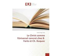Le Christ comme l'Universel concret chez B. Forte et Ch. Duquoc