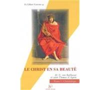 Le Christ en sa beauté : Hans Urs von Balthasar, saint Thomas d'Aquin: Tome 1, christologie