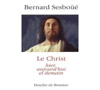Le Christ hier, aujourd'hui et demain