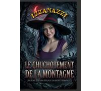 Le Chuchotement de la montagne: Une sorcière maléfique, un secret sombre