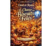 Le Chœur des Biscuits Fêlés: Cosy Mystery - Quand le biscuit chante, qui écrit les paroles ?: 3