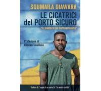 Le cicatrici del porto sicuro. «Il diario di un sopravvissuto» - Diawara S...