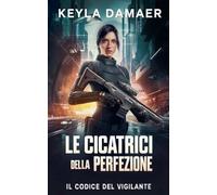 Le Cicatrici della Perfezione: 1