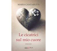Le cicatrici sul mio cuore