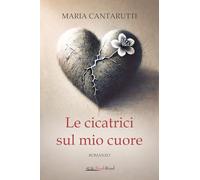 Le cicatrici sul mio cuore