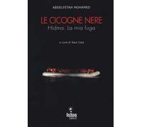 Le cicogne nere. Hidma. La mia fuga