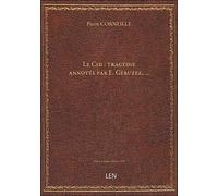 Le Cid : tragédie / de P. Corneille ; annotée par E. Géruzez,...