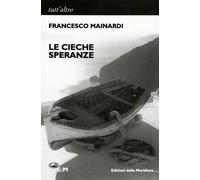 Le cieche speranze