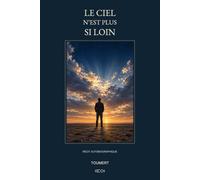 Le ciel n’est plus si loin: Récit autobiographique