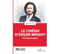 Le cinéma d’Edgar Wright: Un éloge du genre