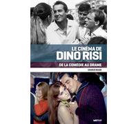 Le Cinéma de Dino Risi, de la comédie au drame