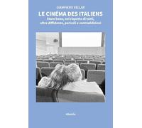 Le cinéma des italiens. Stare bene, nel rispetto di tutti, oltre diffidenze, pericoli e contraddizioni