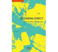 Le cinéma direct: Un art de la mise en scène
