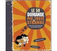Le cinquanta domande più toste e strambe