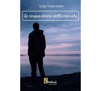 Le cinque donne della mia vita