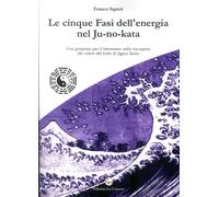 Le cinque fasi dell'energia nel ju-no-kata. Una proposta di benessere nella risc
