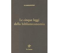 Le cinque leggi della biblioteconomia [Apr 30, 2010] Ranganathan, Shiyali R. and