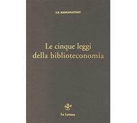 Le cinque leggi della biblioteconomia - Ranganathan Shiyali R.