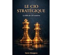 Le CIO Stratégique: La Bible du CIO Moderne