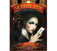 Le cirque divin: Avec 44 cartes oracles