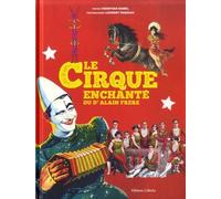 Le cirque enchanté du Dr Alain Frère