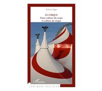 Le cirque: Entre culture du corps et culture du risque