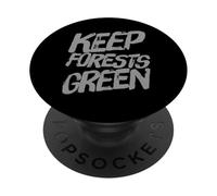 Le citazioni ecologiche mantengono la consapevolezza delle foreste verdi - Keep Forests Green PopSockets PopGrip Adesivo
