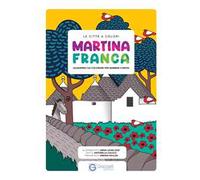 Le città a colori. Martina Franca. Quaderno da colorare per bambini curiosi. Ediz. italiana e inglese