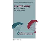 Le città attive. Percorsi pubblici nel corpo urbano