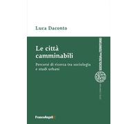 Le città camminabili. Percorsi di ricerca tra sociologia e studi