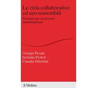 Le città collaborative ed eco-sostenibili. Strumenti per un percorso multidisciplinare