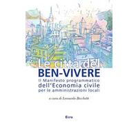 Le città del ben-vivere. Il Manifesto programmatico dell'Economia civile per le amministrazioni locali