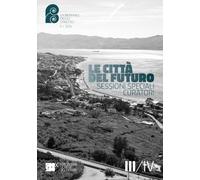 LE CITTÀ DEL FUTURO: SESSIONI SPECIALI