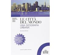 Le città del mondo. Una geografia urbana