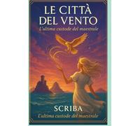 LE CITTÀ DEL VENTO: L'ultima custode del maestrale