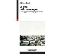 Le città della campagna. Il paesaggio rurale nel progetto urbano