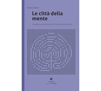 Le città della mente. Progettare spazi per il benessere psicologico