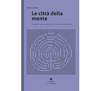 Le città della mente. Progettare spazi per il benessere psicologico