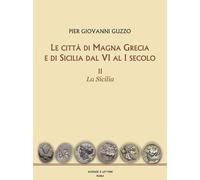 Le città di Magna Grecia e di Sicilia dal VI al I secolo. Vol. 2: La Sicilia