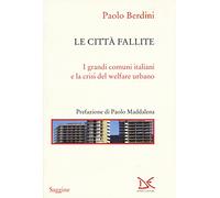 Le città fallite. I grandi comuni italiani e la crisi del welfare urbano