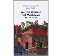 Le città italiane nel Medioevo. XII-XIV secolo [Paperback] [Feb 23, 2012] France