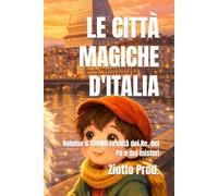 LE CITTÀ MAGICHE D'ITALIA: Volume 6 TORINO la città dei Re, del Po e dei misteri