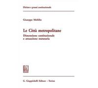 Le città metropolitane. Dimensione costituzionale e attuazione statutaria